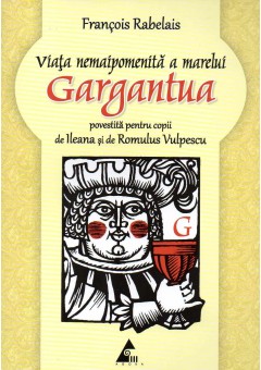 Viata nemaipomenita a marelui Gargantua, povestita pentru copii