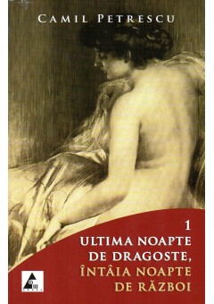 Ultima noapte de dragoste, intaia noapte de razboi. 2 vol, editie integrala