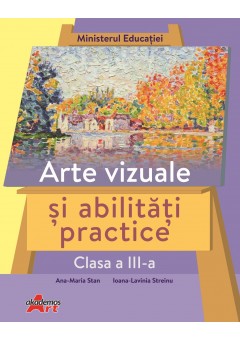 Arte vizuale si abilitati practice manual pentru clasa a III-a