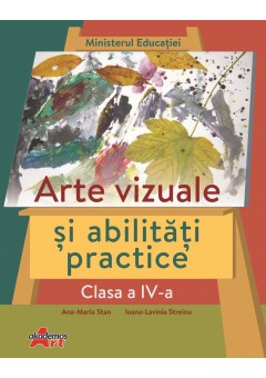 Arte vizuale si abilitati practice manual pentru clasa a IV-a