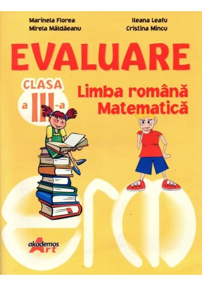 Evaluare clasa a III-a. Limba romana Matematica