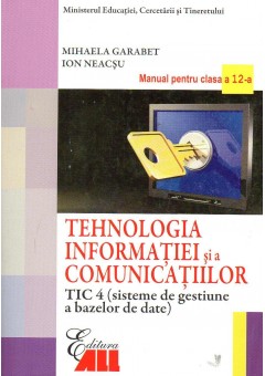 Tehnologia informatiei si a comunicatiilor - TIC 4. Manual pentru clasa a XII-a