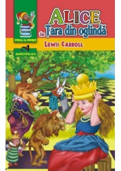 Alice in Tara din oglinda - Lewis Carroll