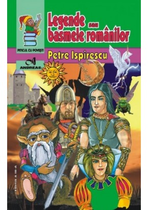 Legende sau basmele romanilor, Petre Ispirescu (VI-03)