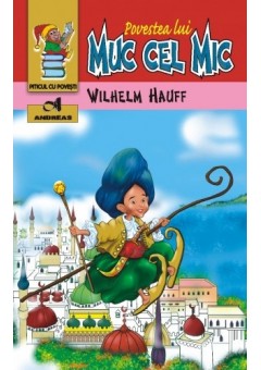 Povestea lui Muc cel mic - Wilhelm Hauff