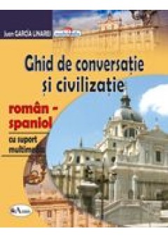 Ghid de conversatie si civilizatie roman-spaniol cu suport multimedia