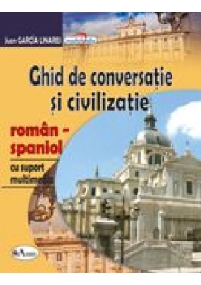 Ghid de conversatie si civilizatie roman-spaniol cu suport multimedia