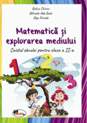 Matematica si explorarea mediului. Caiet pentru clasa a II-a (dupa manual MEN autor Olga Piriiala)