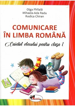 Comunicare in limba romana caietul elevului pentru clasa I (Dupa manual MEN autor Olga Piriiala)