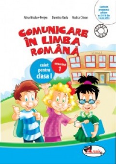 Comunicare in limba romana. Caiet pentru clasa I semestrul 1