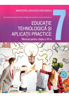 Educație tehnologica și aplicații practice manual pentru clasa a VII-a
