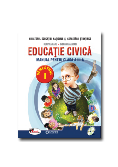 Educatie civica. Manual pentru clasa a III-a, partea I + partea a II-a, autor Dumitra Radu