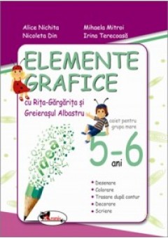 Elemente grafice cu Rita-Gargarita si Greierasul Albastru, 5-6 ani. Editia a II-a