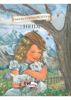 Heidi - cartea copiilor isteti