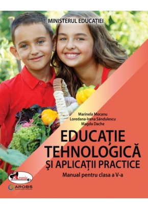Educatie tehnologica si aplicatii practice manual pentru clasa a V-a 2022