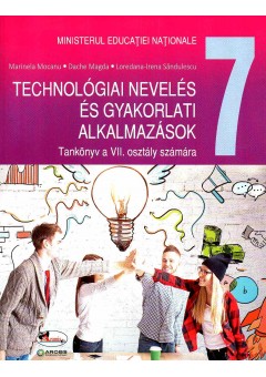 Educatie tehnologica si aplicatii practice clasa a VII-a, manual in limba maghiara