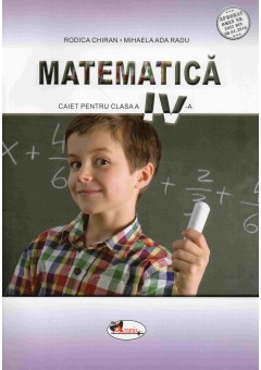 Matematica caiet de lucru pentru clasa a IV-a dupa manualul Aramis editia 2021