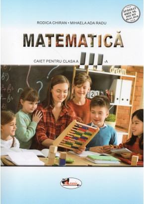 Matematica caiet de lucru pentru clasa a III-a dupa manualul Aramis editia 2021