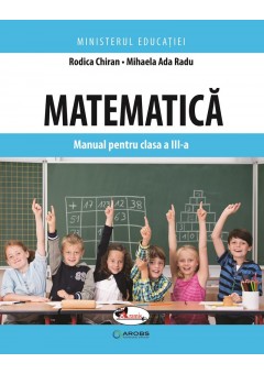 Matematica manual pentru clasa a III-a, autor Rodica Chiran