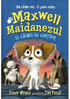Maxwell Maidanezul si cainii de cartier