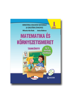 Matematica si explorarea mediului. Manual pentru clasa I, partea I+partea a II-a(versiunea in limba maghiara)