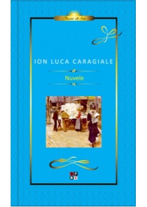 Nuvele I.L. Caragiale (Clasic de lux) (VII-02)