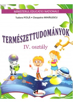 Stiinte ale naturii . Manual pentru clasa a IV-a in limba maghiara