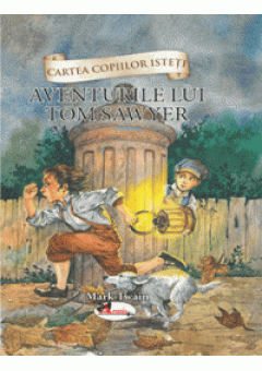 Aventurile lui Tom Sawyer - cartonata (Cartea copiilor isteti)