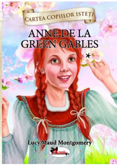 Anne de la Green Gables, vol. 1 - cartonata (Cartea copiilor isteti)