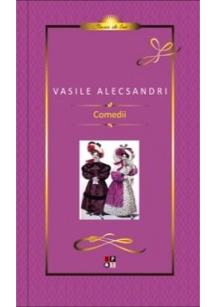 Comedii V. Alecsandri (Clasic de lux)
