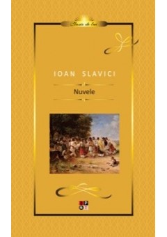 Nuvele Ioan Slavici (Clasic de lux)