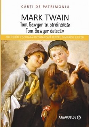 Tom Sawyer in strainatate/Tom Sawyer detectiv (carti de patrimoniu) (V-03)