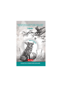 Fabule - Gheorghe Asachi, Anton Pann, Alecu Donici, Grigore Alexandrescu, George Topirceanu