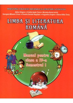 Limba si literatura romana. Manual pentru clasa a IV-a semestrul 1