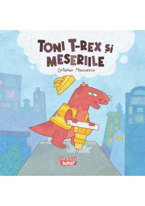 Toni T-Rex si meseriile