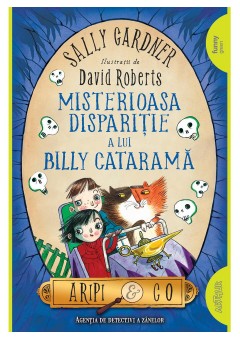 Misterioasa disparitie a lui Billy Catarama - Aripi and Co (#3)