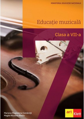 Educatie muzicala manual pentru clasa a VII-a, autor Mariana Magdalena Comanita