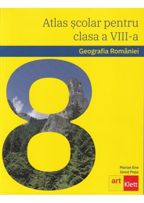 Geografia Romaniei atlas scolar pentru clasa a VIII-a