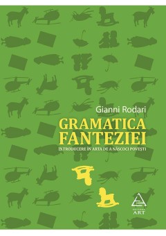 Gramatica fanteziei - Introducere in arta de a nascoci povesti
