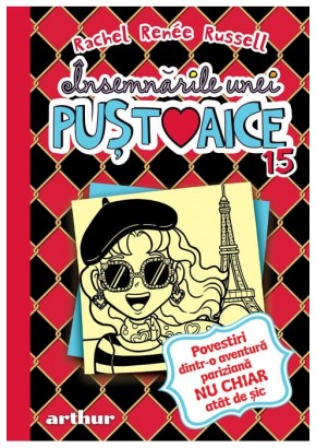 Insemnarile unei pustoaice 15: Povestiri dintr-o aventura pariziana NU CHIAR atat de sic Insemnarile unei pustoaice 15: Povestiri dintr-o aventura pariziana NU CHIAR atat de sic