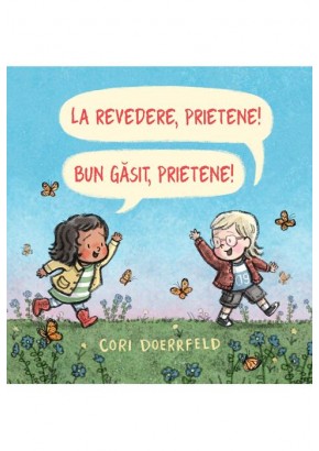 La revedere, prietene! Bun gasit, prietene!