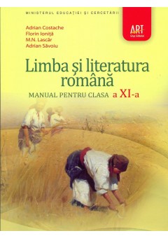 Limba si literatura romana. Manual pentru clasa a XI-a - Florin Ionita