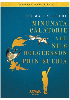 Minunata calatorie a lui Nils Holgersson prin Suedia cartonat