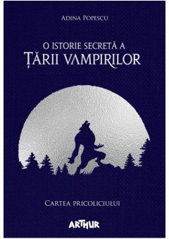 O istorie secreta a Tarii Vampirilor I: Cartea Pricoliciului