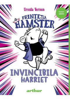 Printesa Hamster #1 - Invincibila Harriet