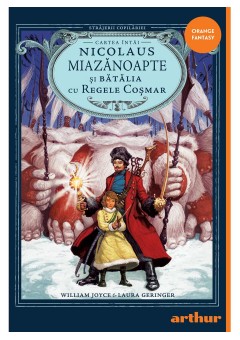 Strajerii copilariei - Nicolaus Miazanoapte si Batalia cu Regele Cosmar
