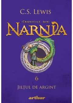 Cronicile din Narnia vol VI Jiltul de argint