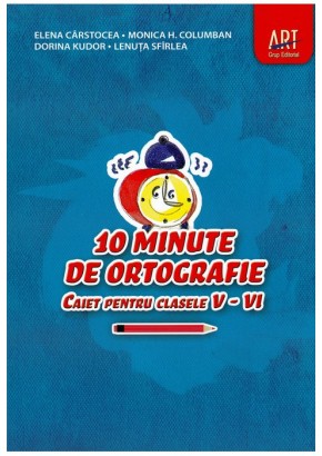 10 minute de ortografie caiet pentru clasele V - VI