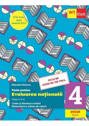Teste pentru evaluarea nationala - Limba si literatura romana Matematica Clasa a IV-a - include itemi de tip Pisa Teste pentru evaluarea nationala - Limba si literatura romana Matematica Clasa a IV-a - include itemi de tip Pisa