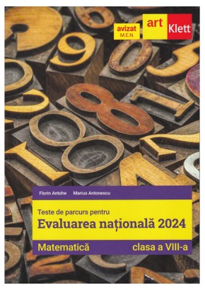 Evaluarea nationala 2024 MATEMATICA Clasa a VIII-a, Florin Antohe
